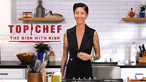 Top Chef: Dish With Kish thumbnail