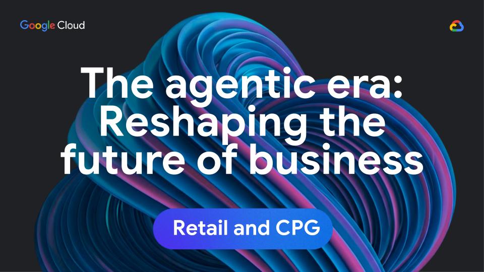 agentic-era-ai-retail-cpg